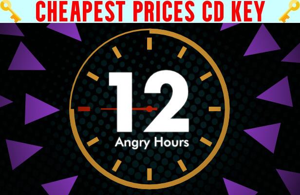 Buy 12 Angry Hours Cheap CD KEY