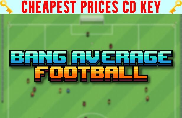 Buy Bang Average Football Cheap CD KEY