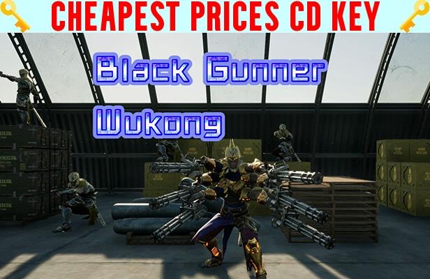 Buy Black Gunner Wukong Cheap CD KEY