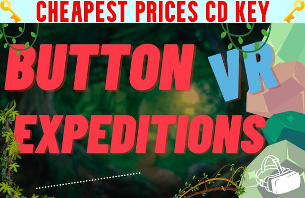 Buy Button VR Expeditions Cheap CD KEY