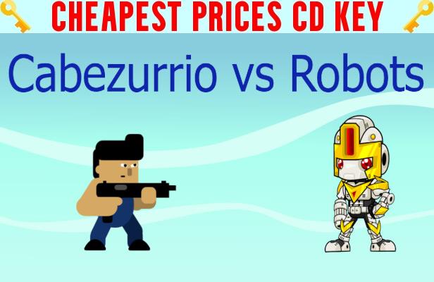 Buy Cabezurrio vs Robots Cheap CD KEY