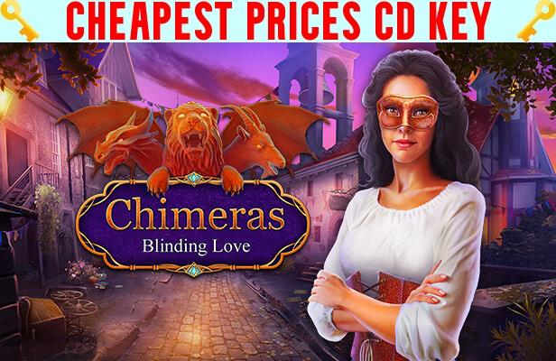 Buy Chimeras: Blinding Love Cheap CD KEY