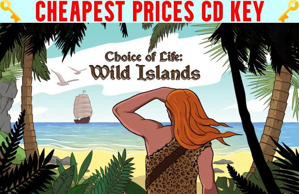 Buy Choice of Life: Wild Islands Cheap CD KEY