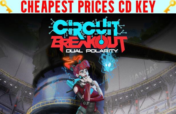 Buy Circuit Breakout: Dual Polarity Cheap CD KEY