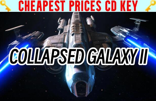 Buy Collapsed Galaxy II Cheap CD KEY