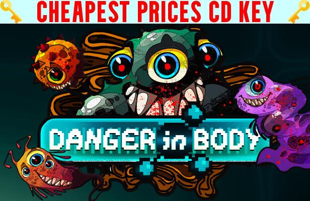 Buy Danger in Body Cheap CD KEY