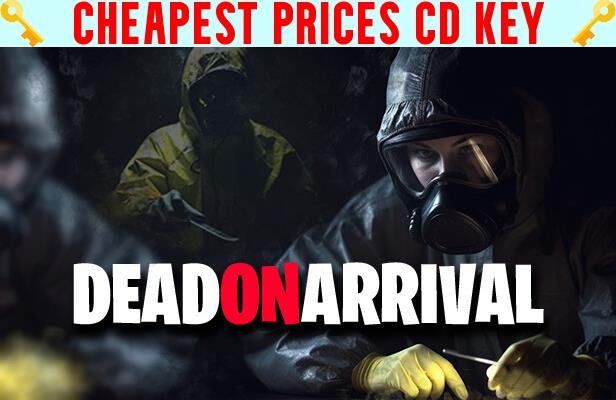 Buy Dead On Arrival Cheap CD KEY