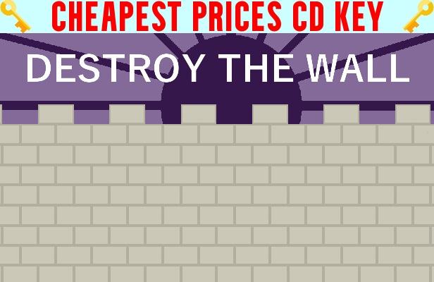 Buy Destroy the Wall Cheap CD KEY