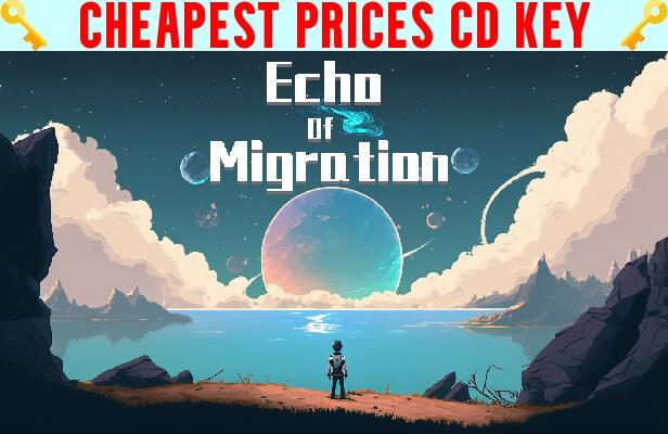 Buy Echo Of Migration Cheap CD KEY