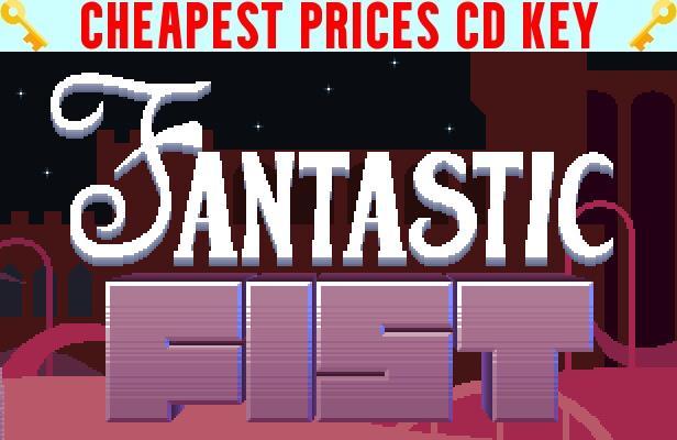 Buy Fantastic Fist Cheap CD KEY