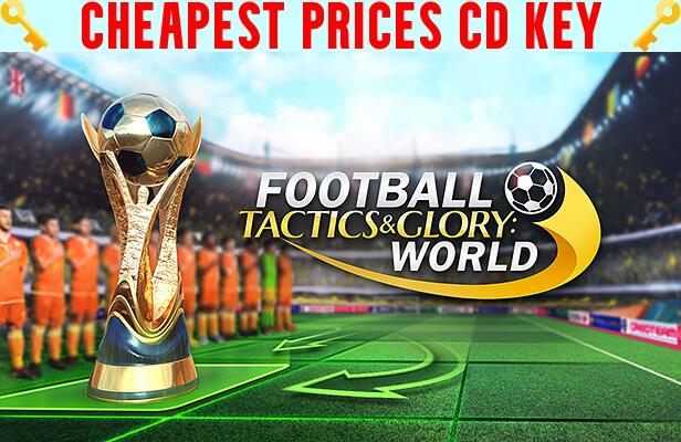 Buy Football, Tactics & Glory: World Cheap CD KEY