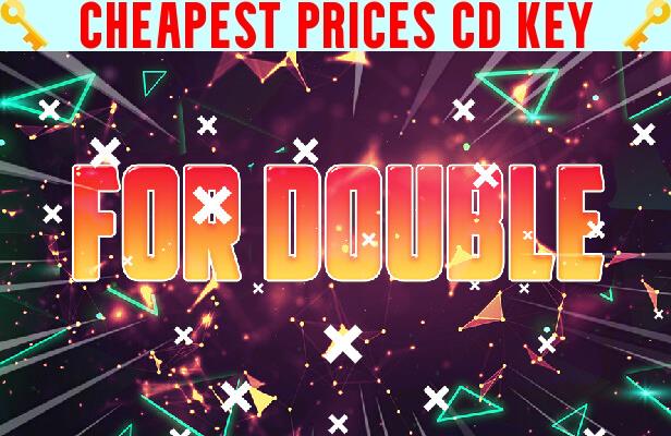 Buy For Double Cheap CD KEY