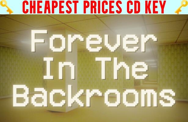 Buy Forever In The Backrooms Cheap CD KEY