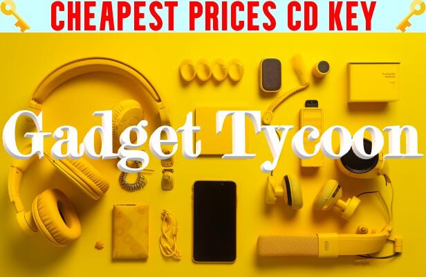 Buy Gadget Tycoon Cheap CD KEY