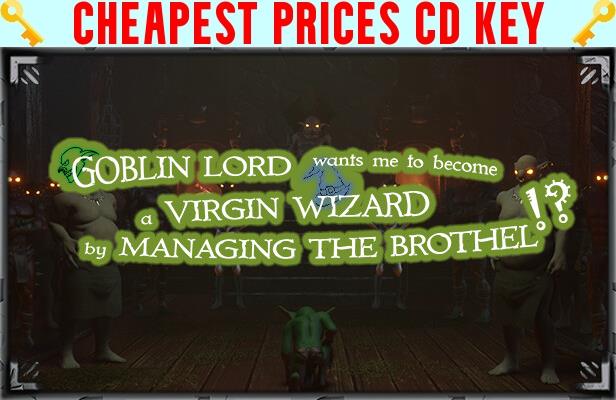 Buy Goblin Lord wants me to become a Virgin Wizard by Managing The Brothel!? Cheap CD KEY