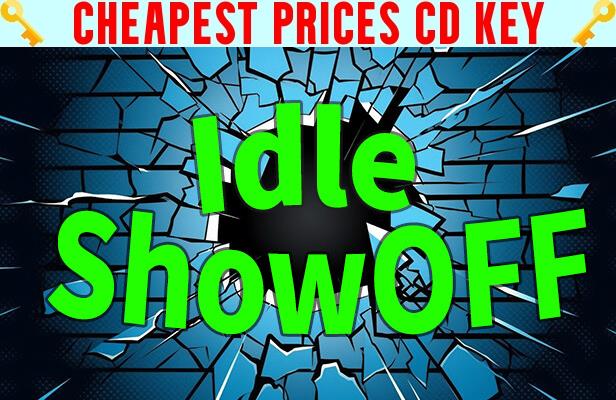 Buy Idle ShowOff Cheap CD KEY