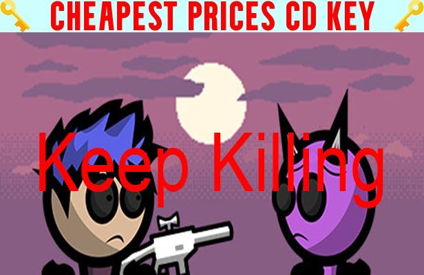 Buy Keep Killing Cheap CD KEY