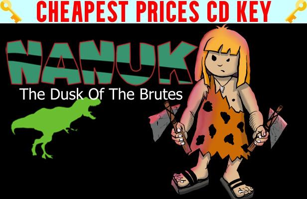 Buy Nanuk - The dusk of the brutes Cheap CD KEY