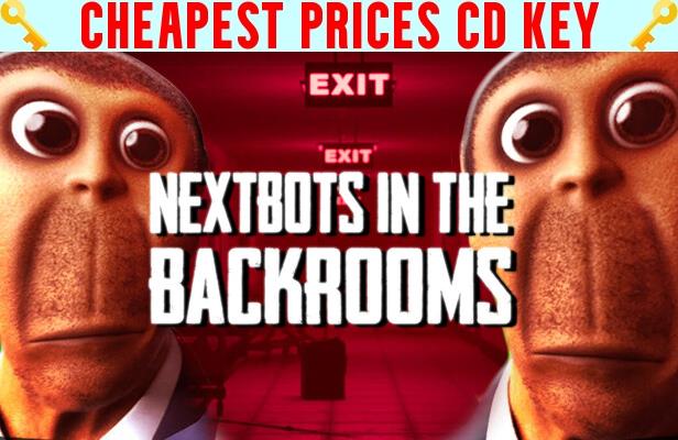 Buy Nextbots In The Backrooms Cheap CD KEY