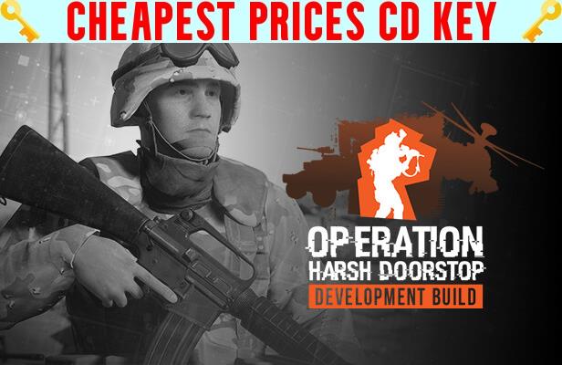 Buy Operation: Harsh Doorstop - Development Build Cheap CD KEY