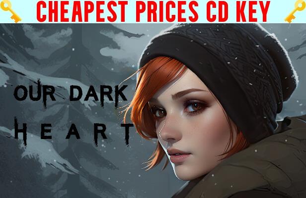 Buy Our Dark Heart Cheap CD KEY