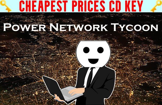 Buy Power Network Tycoon Cheap CD KEY