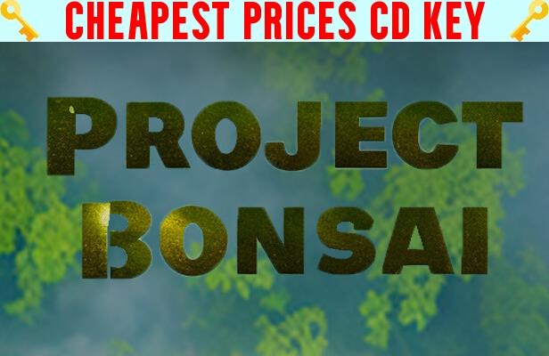 Buy Project Bonsai Cheap CD KEY