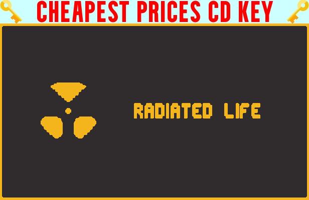 Buy Radiated Life Cheap CD KEY