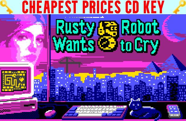 Buy Rusty Robot Wants to Cry Cheap CD KEY