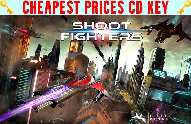 Buy SHOOT FIGHTERS Cheap CD KEY