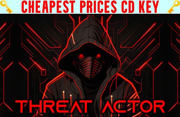 Buy THREAT ACTOR Cheap CD KEY