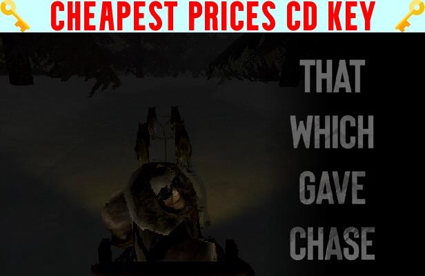 Buy That Which Gave Chase Cheap CD KEY