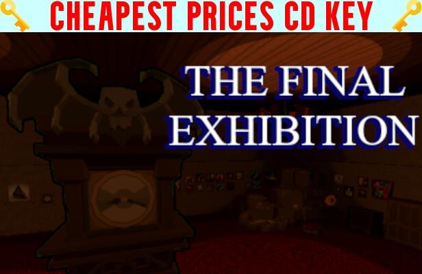 Buy The Final Exhibition Cheap CD KEY