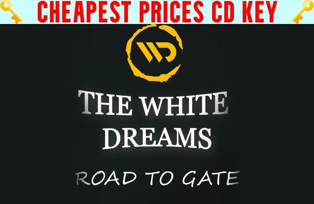 Buy The White Dreams : Road To Gate 1 Cheap CD KEY