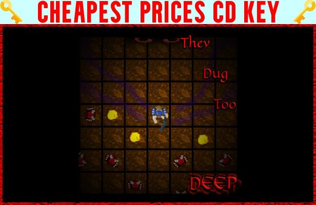 Buy They Dug Too Deep Cheap CD KEY