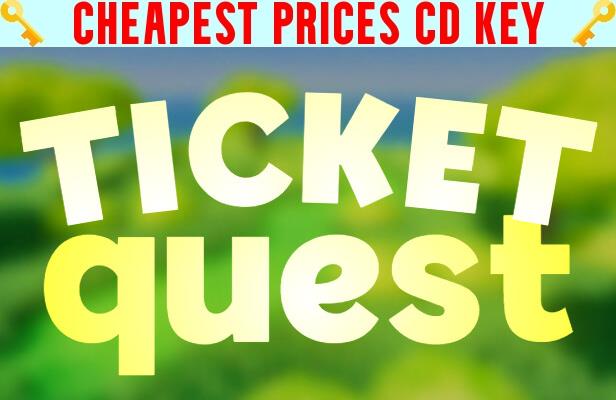 Buy Ticket Quest Cheap CD KEY