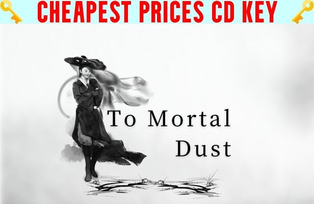 Buy To Mortal Dust Cheap CD KEY