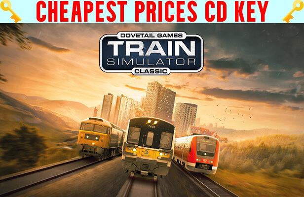 Buy Train Simulator Classic Cheap CD KEY