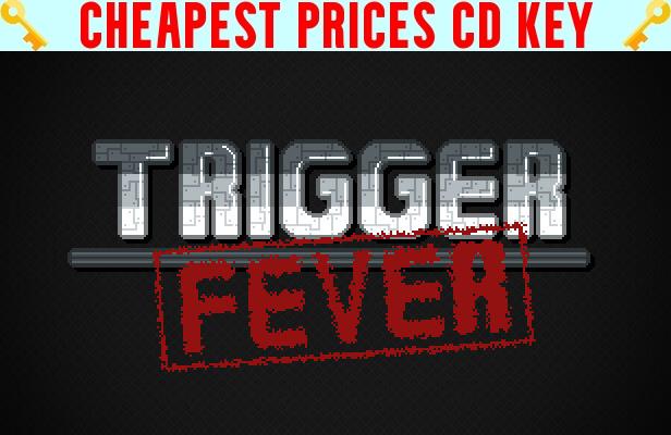 Buy Trigger Fever Cheap CD KEY