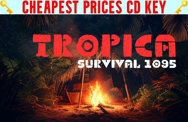 Buy Tropica: Survival 1095 Cheap CD KEY