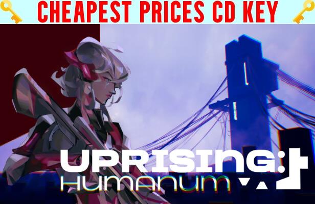 Buy Uprising: Humanum Cheap CD KEY