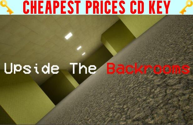 Buy Upside The Backrooms Cheap CD KEY