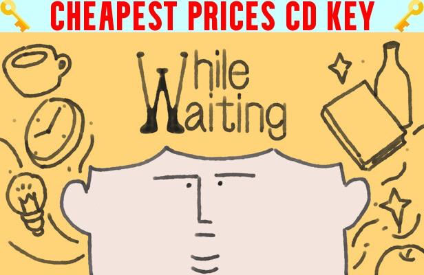 Buy While Waiting Cheap CD KEY