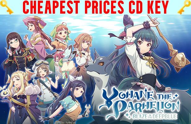 Buy YOHANE THE PARHELION -BLAZE in the DEEPBLUE- Cheap CD KEY