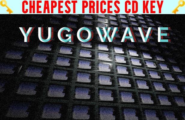 Buy Yugowave Cheap CD KEY